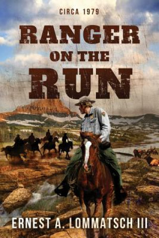 Book Ranger On the Run Ernest A. Lommatsch III
