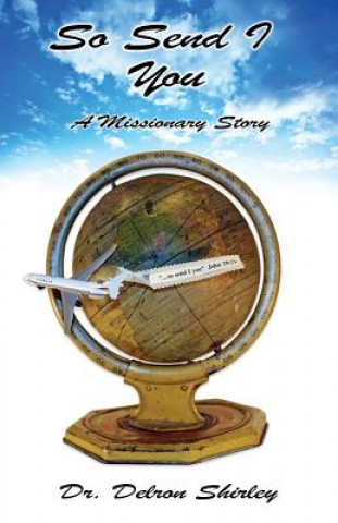 Book So Send I You: A Missionary Story Delron Shirley