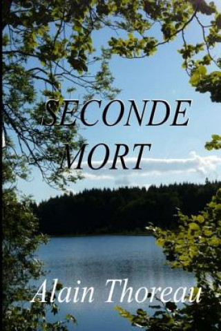Knjiga Seconde Mort Alain Thoreau
