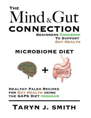 Kniha Microbiome Diet: Beginners Cookbook To Heal Your Gut: Healthy Paleo Recipes for Gut Health using the GAPS Diet program Damon J Smith
