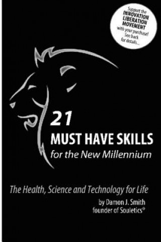 Książka 21 Must Have Skills for the New Millennium: Science, Technology, Engineering Arts & Math: Science, Technology, Engineering, Arts and Math Damon J Smith