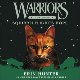 Digital Warriors Super Edition: Squirrelflight's Hope Erin Hunter
