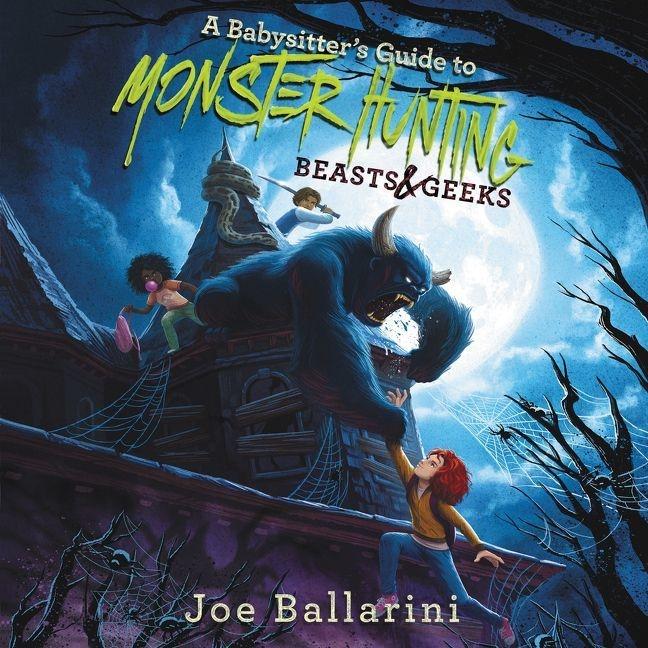 Digital A Babysitter's Guide to Monster Hunting #2: Beasts & Geeks Joe Ballarini