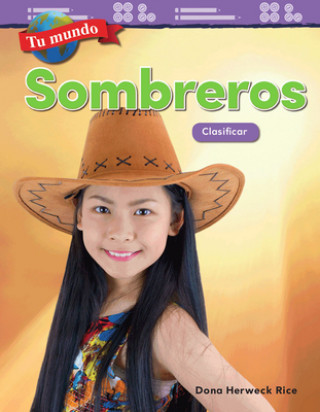 Kniha Tu Mundo: Sombreros: Clasificar (Your World: Hats: Classifying) Teacher Created Materials