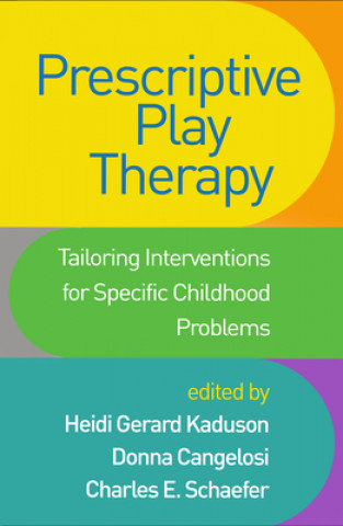Kniha Prescriptive Play Therapy Heidi Gerard Kaduson