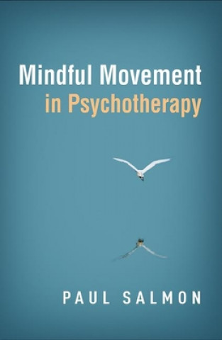 Kniha Mindful Movement in Psychotherapy Paul Salmon