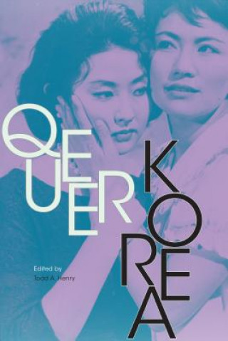 Книга Queer Korea Todd A. Henry