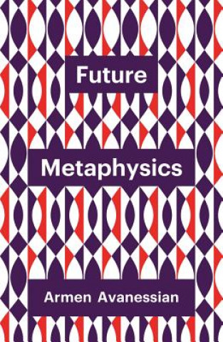 Книга Future Metaphysics Armen Avanessian