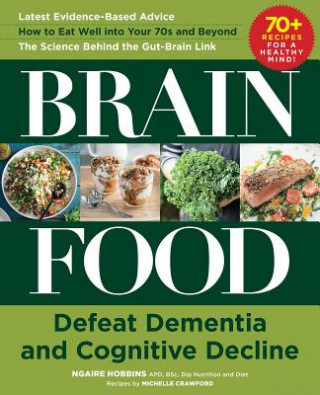 Carte Brain Food: Defeat Dementia and Cognitive Decline Ngaire Hobbins