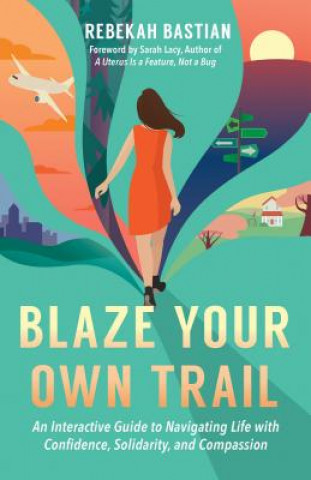 Książka Blaze Your Own Trail Rebekah Bastian