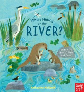 Book Who's Hiding on the River? Nosy Crow