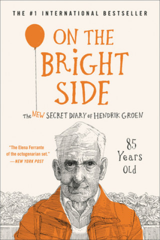 Könyv On the Bright Side: The New Secret Diary of Hendrik Groen, 85 Years Old Hendrik Groen