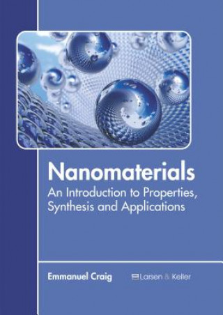 Kniha Nanomaterials: An Introduction to Properties, Synthesis and Applications Emmanuel Craig