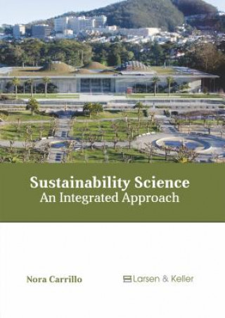 Knjiga Sustainability Science: An Integrated Approach Nora Carrillo