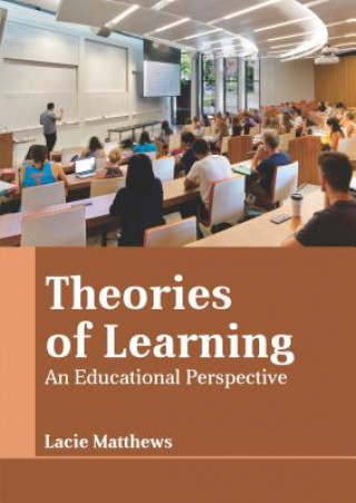 Książka Theories of Learning: An Educational Perspective Lacie Matthews