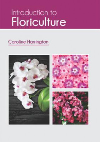 Könyv Introduction to Floriculture Caroline Harrington