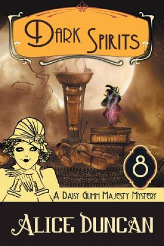 Kniha Dark Spirits (A Daisy Gumm Majesty Mystery, Book 8) Alice Duncan