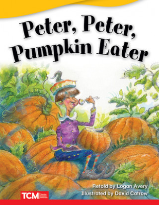 Книга Peter, Peter, Pumpkin Eater Teacher Created Materials