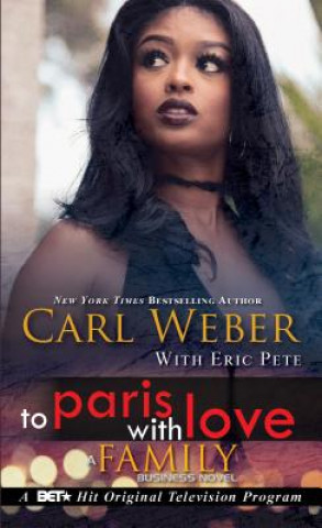 Книга To Paris with Love: A Family Business Novel Carl Weber