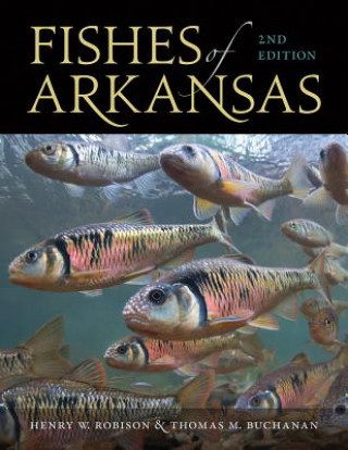 Kniha Fishes of Arkansas Henry W. Robison