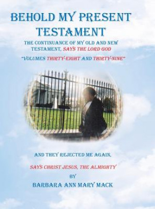Книга Behold My Present Testament Barbara Ann Mary Mack