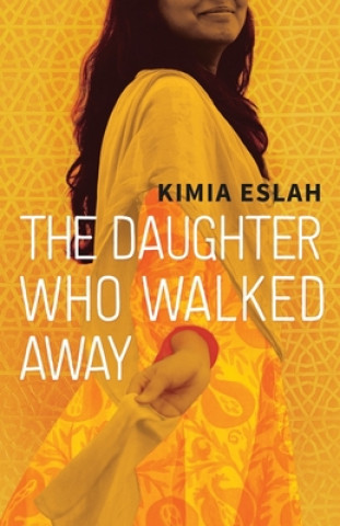 Knjiga Daughter Who Walked Away Kimia Eslah