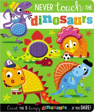 Kniha Never Touch the Dinosaurs Make Believe Ideas Ltd