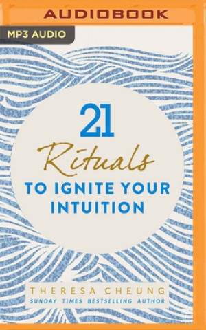 Digital 21 Rituals to Ignite Your Intuition Theresa Cheung