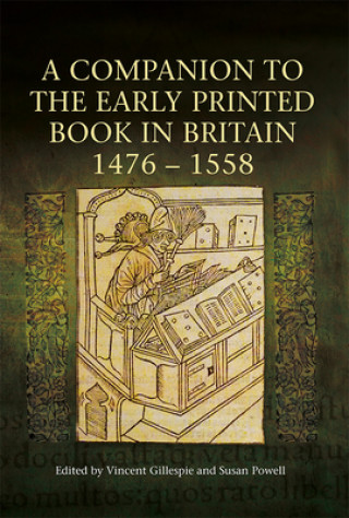 Книга Companion to the Early Printed Book in Britain, 1476-1558 Vincent Gillespie