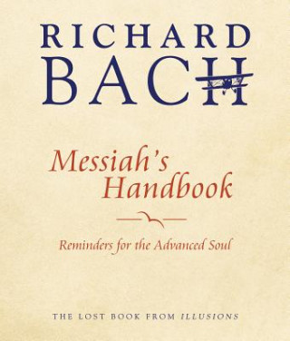 Carte Messiah'S Handbook Richard Bach