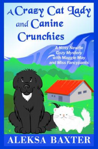 Livre Crazy Cat Lady and Canine Crunchies Aleksa Baxter