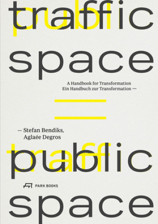 Βιβλίο Traffic Space is Public Space Aglaée Degros