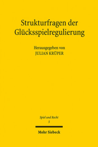 Kniha Strukturfragen der Glucksspielregulierung Julian Krüper