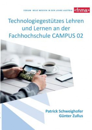 Książka Technologiegestutzes Lehren und Lernen an der Fachhochschule CAMPUS 02 Patrick Schweighofer