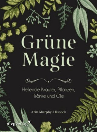 Knjiga Grüne Magie Arin Murphy-Hiscock