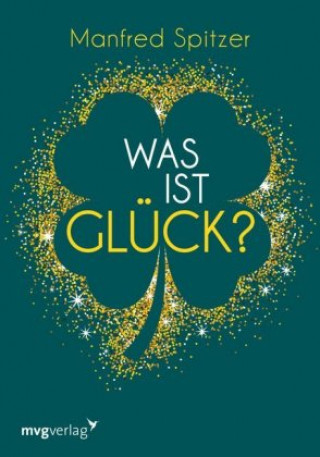 Book Was ist Glück? Manfred Spitzer