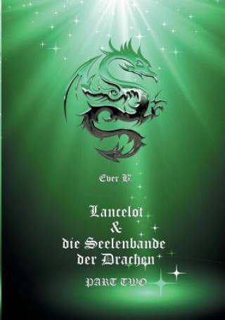 Knjiga Lancelot & die Seelenbande der Drachen Ever B.