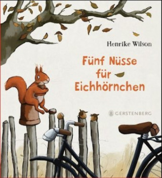 Kniha Fünf Nüsse für Eichhörnchen Henrike Wilson