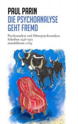 Kniha Die Psychoanalyse geht fremd Paul Parin