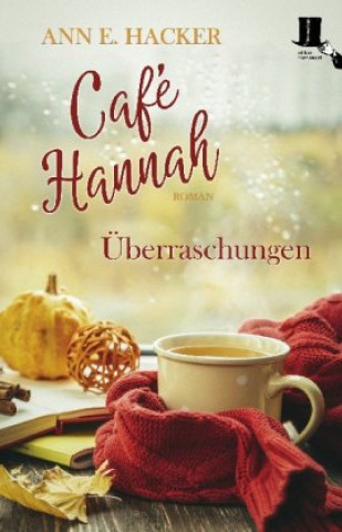 Kniha Café Hannah - Überraschungen Ann E. Hacker
