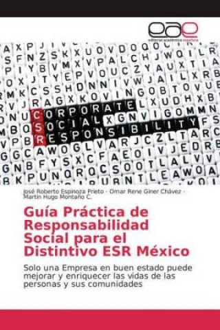 Kniha Guía Práctica de Responsabilidad Social para el Distintivo ESR México José Roberto Espinoza Prieto