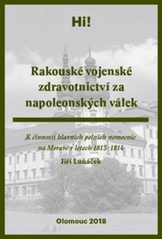 Könyv Rakouské vojenské zdravotnictví za napoleonských válek Jiří Luňáček