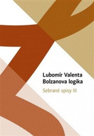 Book Bolzanova logika Lubomír Valenta