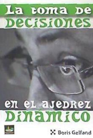 Kniha LA TOMA DE DECISIONES EN AJEDRZ DINÁMICO BORIS GELFAND