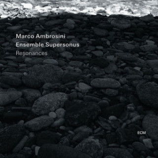 Audio  Resonances Marco/Ensemble Supersonus Ambrosini