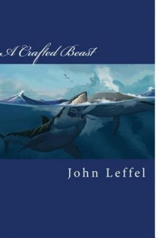 Libro A Crafted Beast Dr John E Leffel