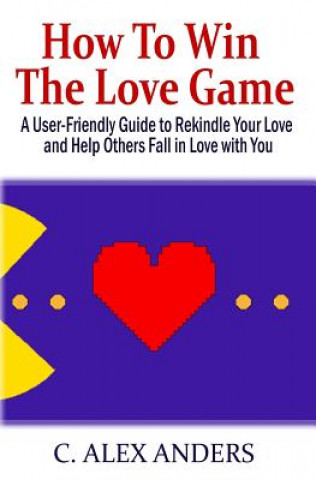 Könyv How to Win the Love Game C. Alex Anders