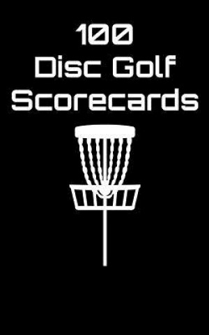 Könyv 100 Disc Golf Scorecards: Disc Golf Scorebook (Black) Joe Machnak