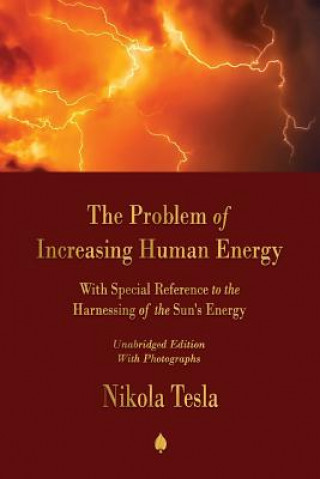 Könyv Problem of Increasing Human Energy Nikola Tesla