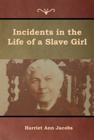 Könyv Incidents in the Life of a Slave Girl Harriet Ann Jacobs